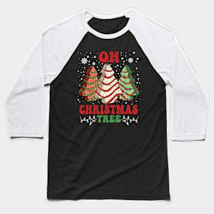 Oh Christmas Tree Cakes Baseball T-Shirt